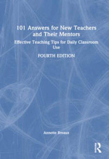 101 Answers for New Teachers and Their Mentors