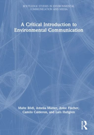 A Critical Introduction to Environmental Communication