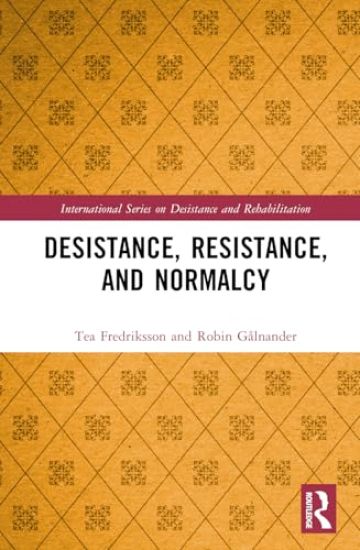 Desistance, Resistance, and Normalcy