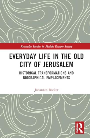 Everyday Life in the Old City of Jerusalem
