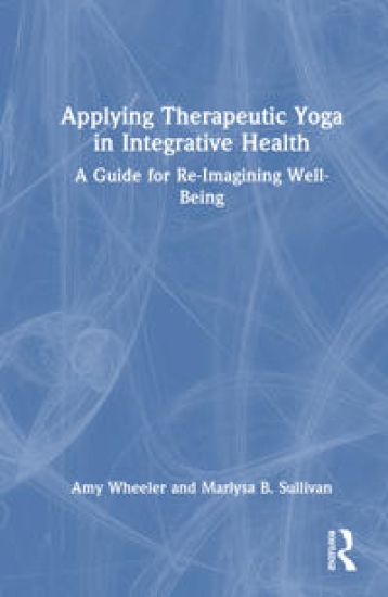 Applying Therapeutic Yoga in Integrative Health