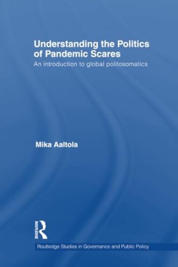 Understanding the Politics of Pandemic Scares