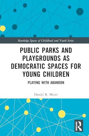 Public Parks and Playgrounds as Democratic Spaces for Young Children