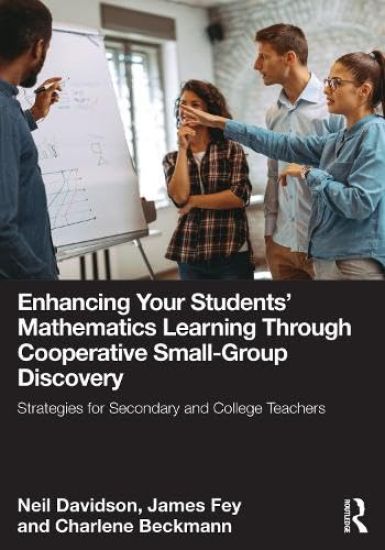 Enhancing Your Students' Mathematics Learning Through Cooperative Small–Group Discovery