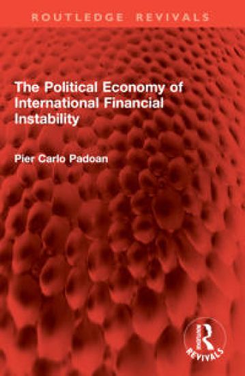 The Political Economy of International Financial Instability – Pier Carlo Padoan, kirjan kansikuva