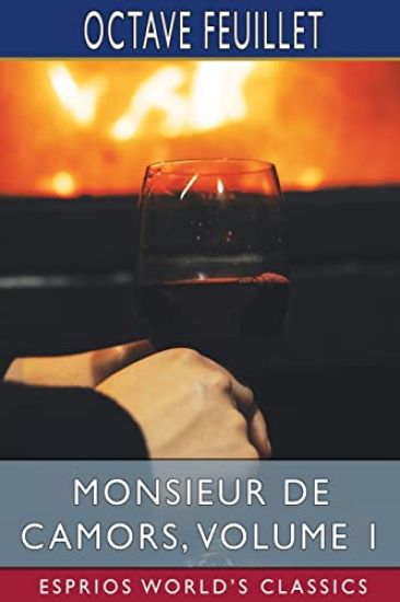 Monsieur de Camors, Volume 1 (Esprios Classics) – Octave Feuillet, kirjan kansikuva