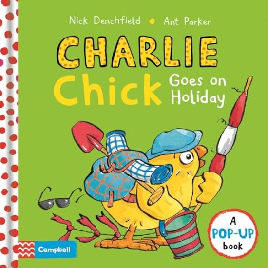 Charlie Chick Goes on Vacation: A Pop-Up Book