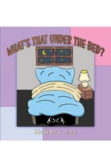 What's That Under the Bed?