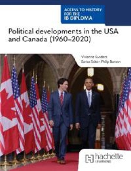 Access to History for the IB Diploma: Political Developments in the United States and Canada (1960 - 2020)
