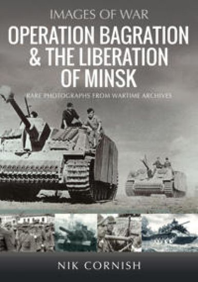 Operation Bagration & the Liberation of Minsk