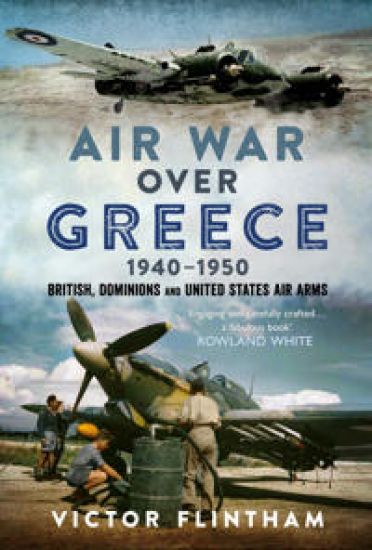 Air War Over Greece 1940–1950