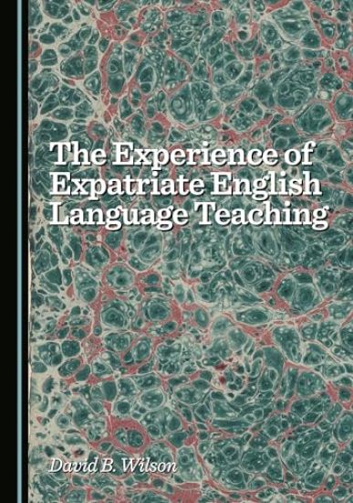 The Experience of Expatriate English Language Teaching