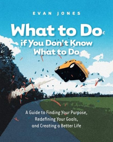 What to Do if You Don't Know What to Do