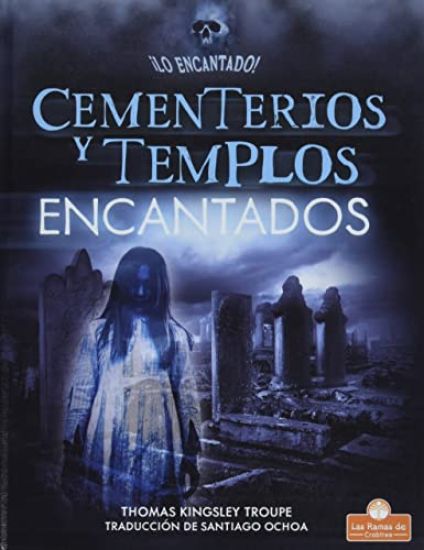 Cementerios Y Templos Encantados (Haunted Graveyards and Temples)