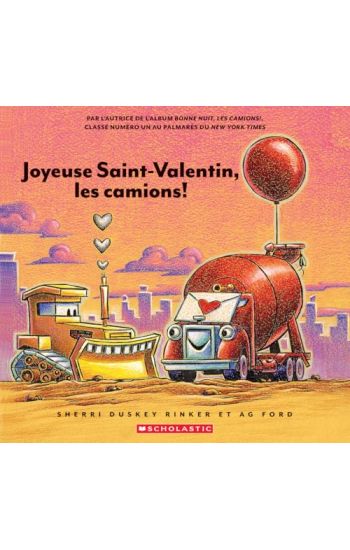 Joyeuse Saint-Valentin, Les Camions!