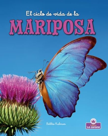 El Ciclo de Vida de la Mariposa - Second Edition (the Life Cycle of a Butterfly)