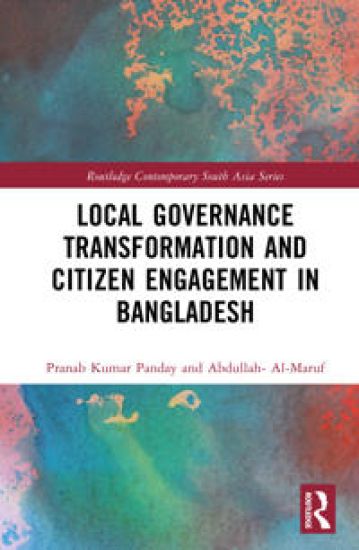 Local Governance Transformation and Citizen Engagement in Bangladesh
