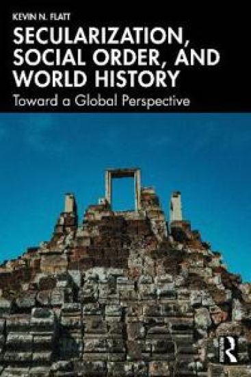 Secularization, Social Order, and World History