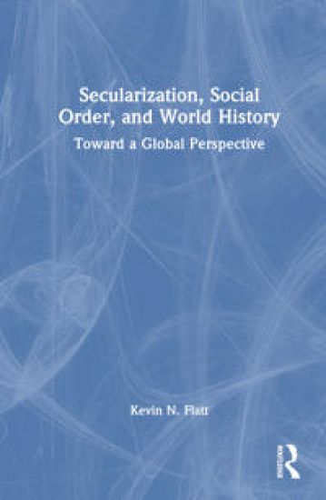 Secularization, Social Order, and World History