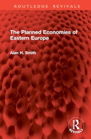 The Planned Economies of Eastern Europe