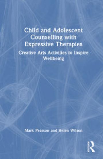 Child and Adolescent Counselling with Expressive Therapies