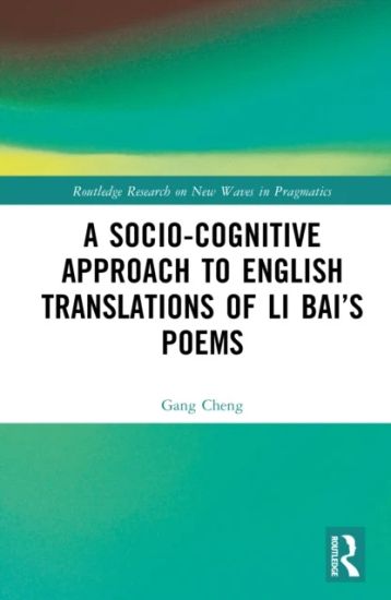 A Socio-cognitive Approach to English Translations of Li Bai’s Poems