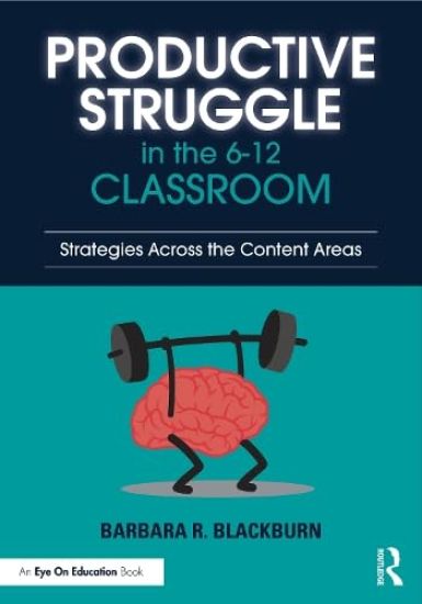 Productive Struggle in the 6-12 Classroom – Barbara R. Blackburn, kirjan kansikuva