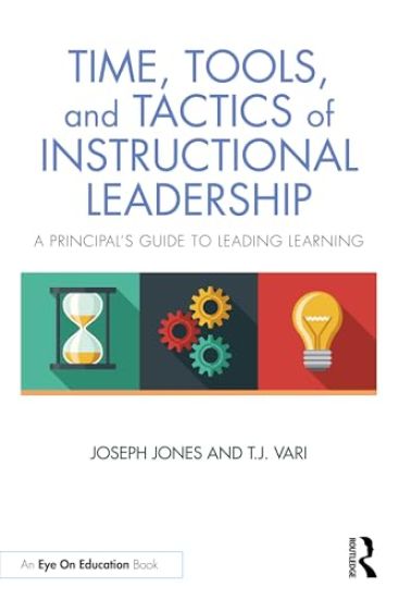 Time, Tools, and Tactics of Instructional Leadership