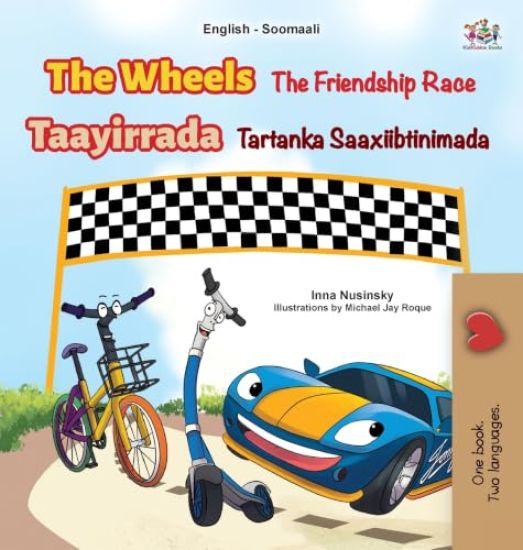 The Wheels The Friendship Race (English Somali Bilingual Children's Book)