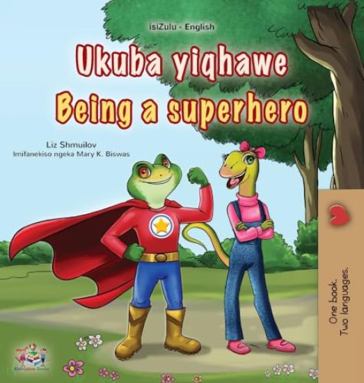 Being a Superhero (Zulu English Bilingual Children's Book)