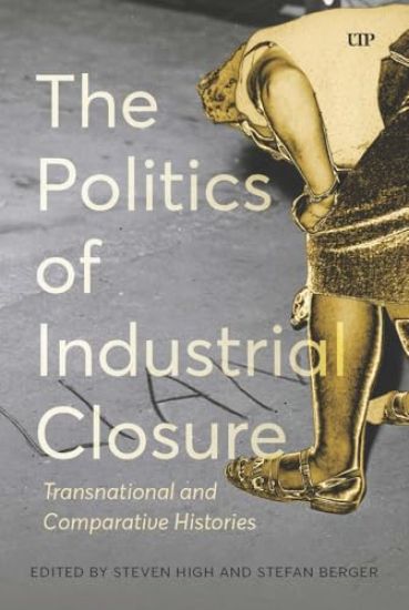 The Politics of Industrial Closure