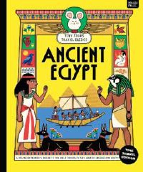 Tiny Tours Travel Guides: Ancient Egypt