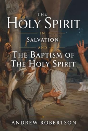 THE HOLY SPIRIT IN SALVATION  AND  THE BAPTISM OF THE HOLY SPIRIT