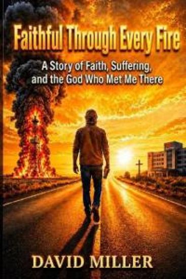Faithful Through Every Fire – David Miller, kirjan kansikuva