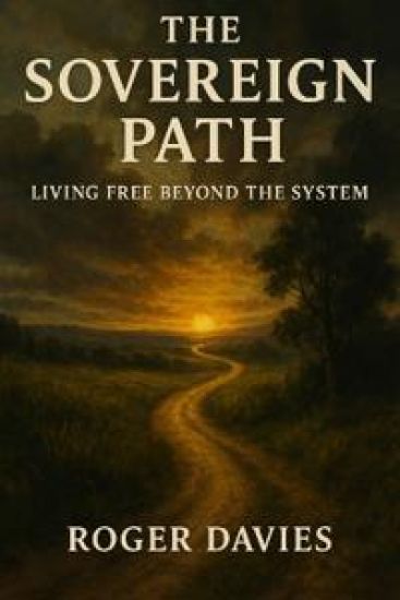 The Sovereign Path: Living Free Beyond the System
