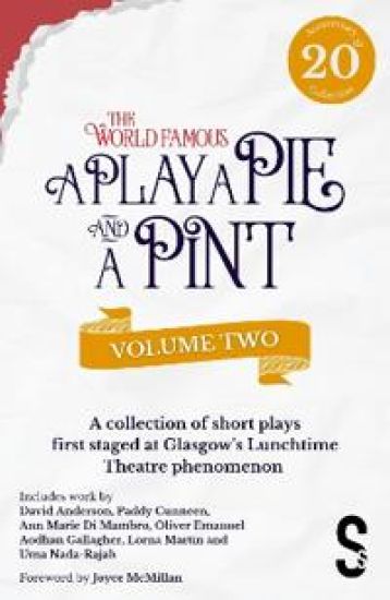 A Play, A Pie and A Pint: Volume Two - Rose; Fleeto; One Day In Spring; Tír na nÓg; Storytelling; The Great Replacement; Write-Off; Rachel’s Cousins