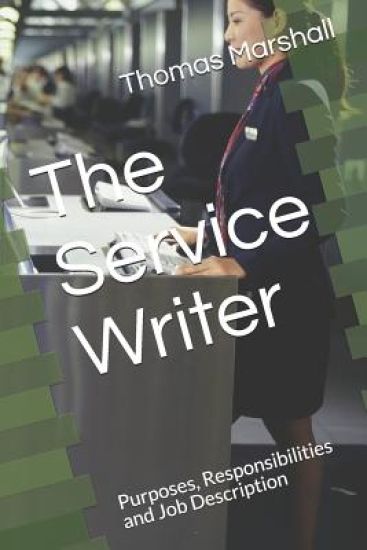 The Service Writer: Purposes, Responsibilities and Job Description