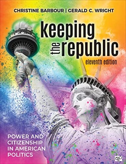 Keeping the Republic: Power and Citizenship in American Politics