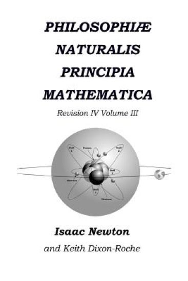 Philosophiæ Naturalis Principia Mathematica Revision IV - Volume III: Laws of Orbital Motion (physical constants and concept support)
