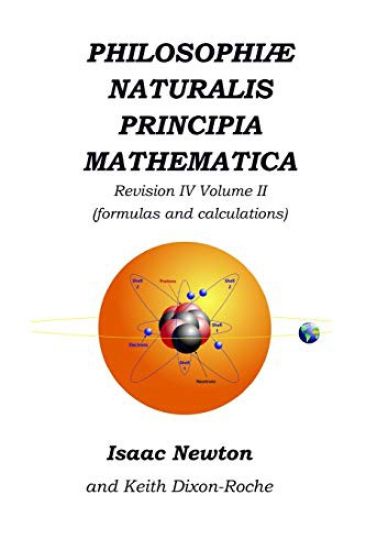Philosophiæ Naturalis Principia Mathematica Revision IV - Volume II: Laws of Orbital Motion (the laws and formulas)