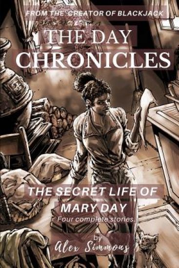 The Day Chronicles: The Secret Life Of Mary Day