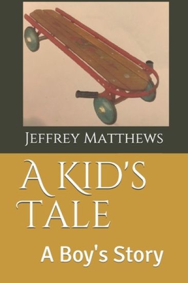 A Kid's Tale: A Boy's Story