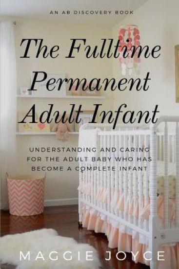 The Fulltime, Permanent, Adult Infant