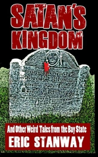 Satan's Kingdom: ...And Other Weird Tales from the Bay State