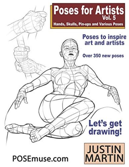 Poses for Artists Volume 5 - Hands, Skulls, Pin-ups & Various Poses