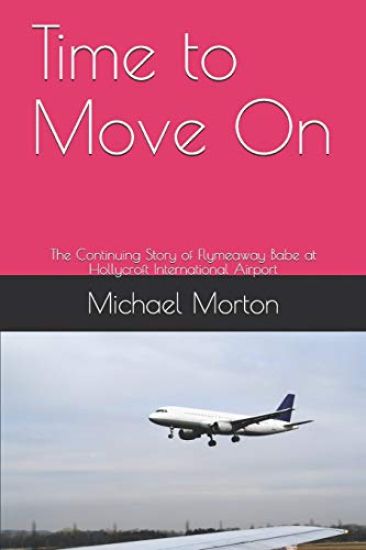Time to Move On: The Continuing Story of Flymeaway Babe at Hollycroft International Airport