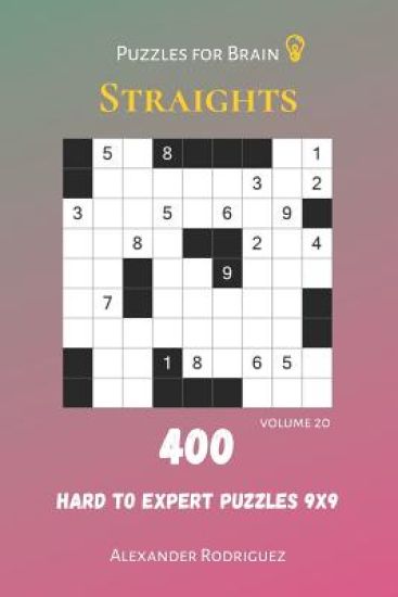 Puzzles for Brain - Straights 400 Hard to Expert Puzzles 9x9 vol.20