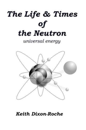 The Life & Times of the Neutron: Universal Energy