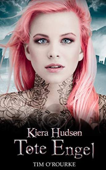 Tote Engel: Buch Drei der zweiten Staffel der Kiera Hudson-Reihe