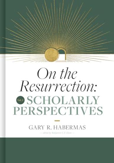 On the Resurrection, Volume 3: Scholarly Perspectives Volume 3